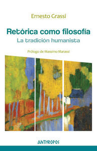 Retórica como filosofía, de Grassi, Ernesto | portada del libro