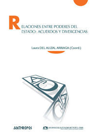 Relaciones entre poderes del Estado: acuerdos y divergencias, de LAURA DEL ALIZAL ARRIAGA | portada del libro