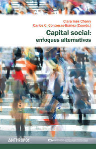 Capital social: enfoques alternativos, de CLARA CHARRY Y CARLOS CONTRERAS-IBáñEZ | portada del libro
