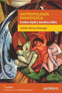 Antropología paradójica, de Serna Arango, Julián | portada del libro