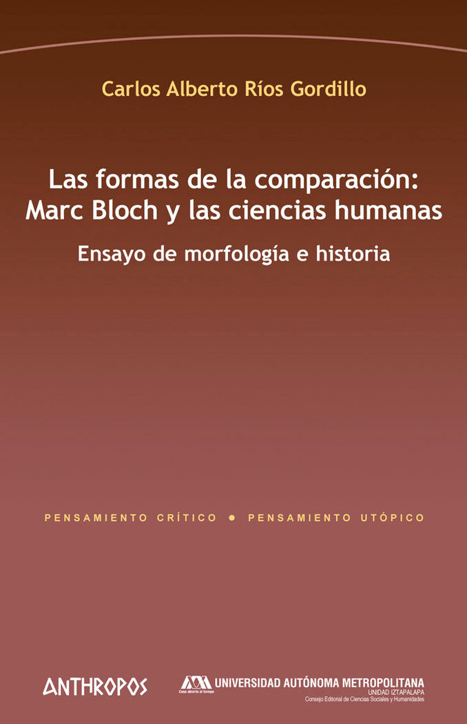 Las formas de la comparación: Marc Bloch y las ciencias humanas, de Ríos Gordillo, Carlos Alberto | portada del libro