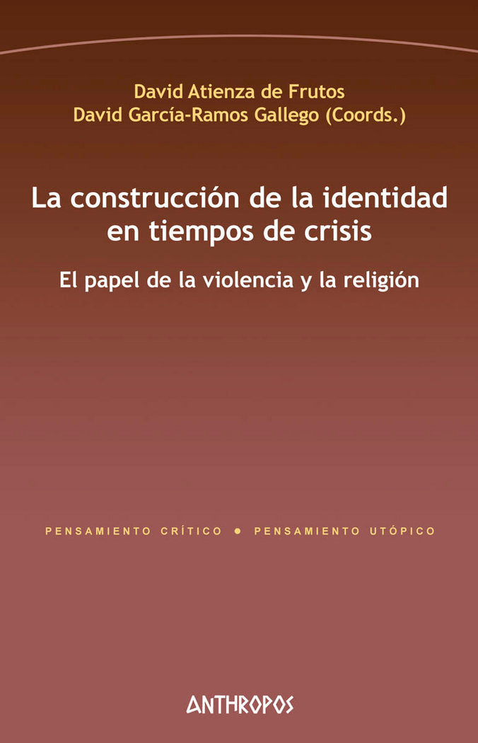 La construcción de la identidad en tiempos de crisis, de DAVID ATIENZA DE FRUTOS Y DAVID GARCíA-RAMOS | portada del libro