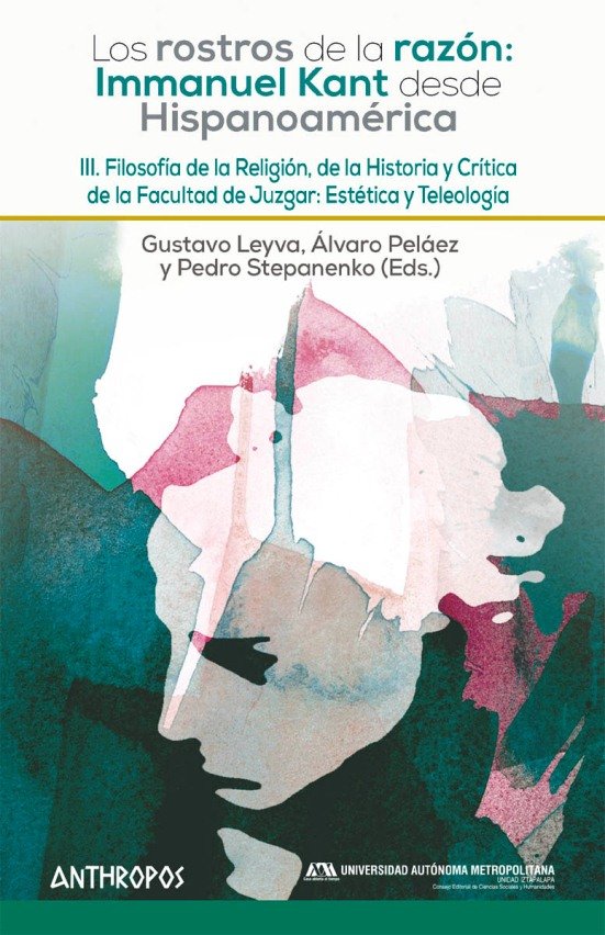 Filosofía de la Religión, de la Historia y Crítica de la Facultad de Juzgar: Estética y Teleología, de LEYVA, GUSTAVO | porta