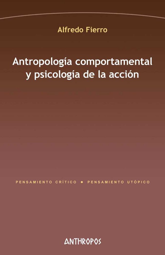 Antropología comportamental y psicología de la acción, de Fierro, Alfredo | portada del libro