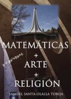 Matemáticas+Arte+Religión, de Santa-Olalla Torija | portada del libro