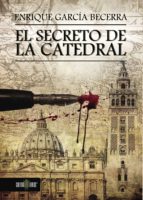 El secreto de la catedral, de ENRIQUE GARCIA BECERRA | portada del libro