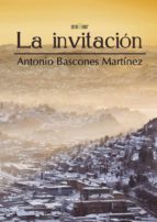 La invitación, de ANTONIO BASCONES MARTINEZ | portada del libro