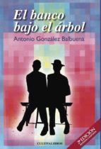 EL BANCO BAJO EL ÁRBOL, de ANTONIO G. BALBUENA | portada del libro