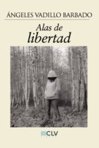 Alas de Libertad, de ANGELES VADILLO BARBADO | portada del libro