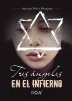 TRES ÁNGELES EN EL INFIERNO, de ANTONIO MORO HINOJOSA | portada del libro