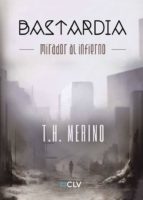 BASTARDÍA, MIRADOR AL INFIERNO, de T.H. MERINO | portada del libro