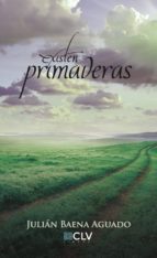 Existen primaveras, de JULIAN BAENA AGUADO | portada del libro