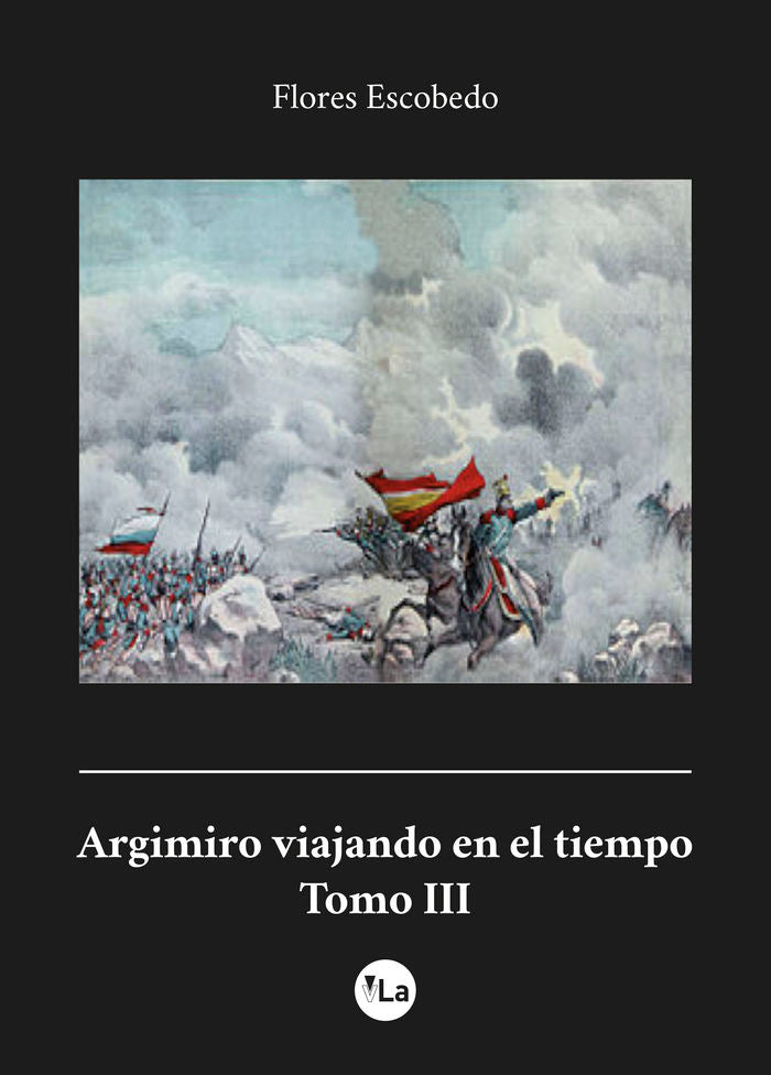 Argimiro viajando en el tiempo. Tomo III, de Escobedo Fernández, Florencio | portada del libro