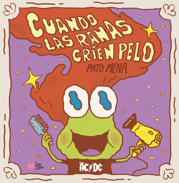 CUANDO LAS RANAS CRIEN PELO, de MENA, PATO | portada del libro
