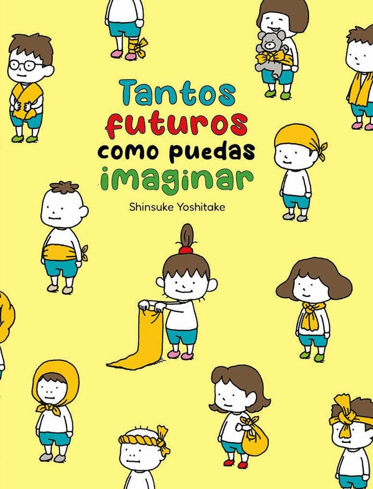 TANTOS FUTUROS COMO PUEDAS IMAGINAR, de YOSHITAKE, SHINSUKE | portada del libro
