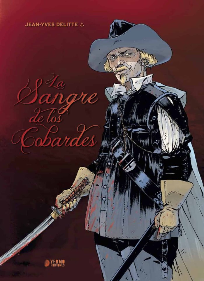LA SANGRE DE LOS COBARDES, de DELITTE, JEAN-YVES | portada del libro