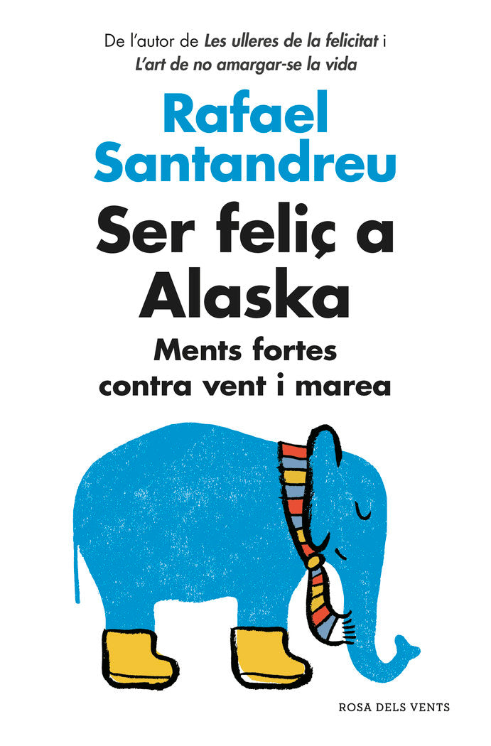 Ser feliç a Alaska, de Santandreu, Rafael | portada del libro