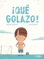 QUE GOLAZO, de Gracia Iglesias | portada del libro