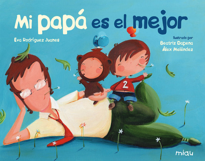 Mi papá es el mejor, de Rodríguez Juanes, Eva | portada del libro