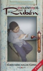 Encuent[r]os con Rubén, de RUBEN DARIO AVALOS FLORES | portada del libro