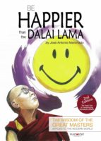 Be happier than the Dalai Lama, de JOSE ANTONIO MANCHADO | portada del libro