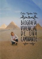 Biografía vivencial de una caminante, de CELIA TEJEDOR VILA | portada del libro