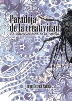 PARADOJAS DE LA CREATIVIDAD, de JORGE ESTERA SANZA | portada del libro