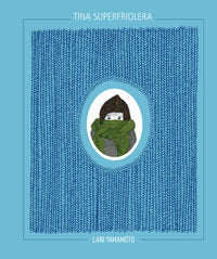 Tina superfriolera, de Yamamoto, Lani | portada del libro
