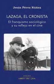 LAZAGA EL CRONISTA, de JESUS PEREZ NUÑEZ | portada del libro