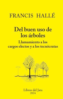 DEL BUEN USO DE LOS ARBOLES, de HALLE, FRANCIS | portada del libro