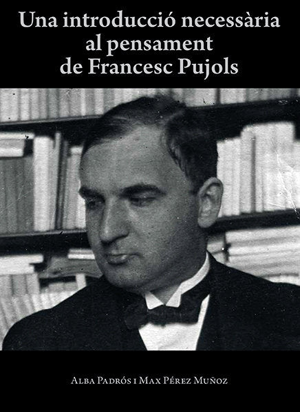 Una introducció necessària al pensament de Francesc Pujols, de González i Padrós, Alba | portada del libro