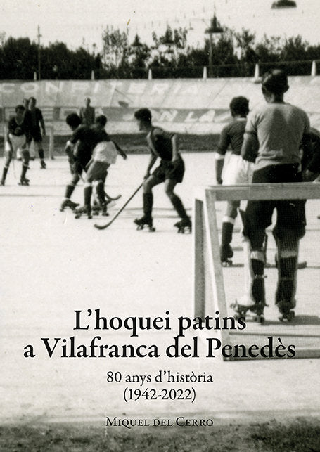 LHOQUEI PATINS A VILAFRANCA DEL PENEDES, de DEL CERRO S·EZ, MIQUEL | portada del libro