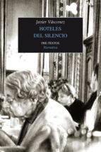 HOTELES DEL SILENCIO, de JAVIER VASCONEZ | portada del libro