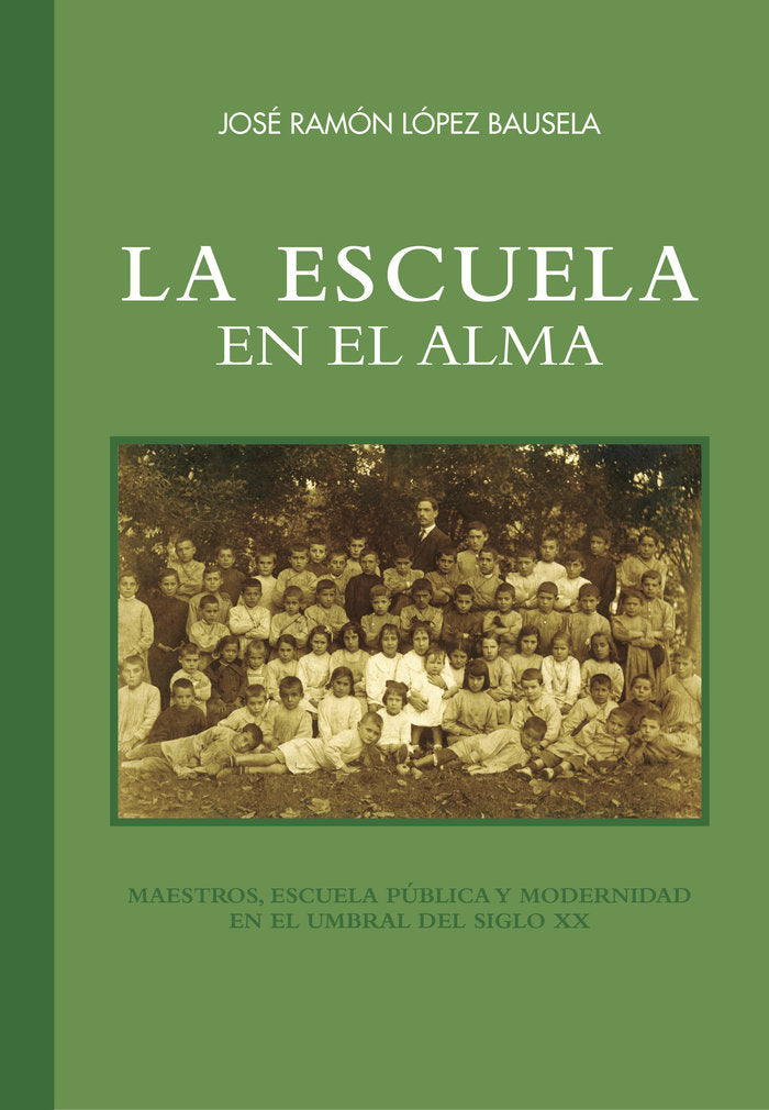 LA ESCUELA EN EL ALMA, de LÓPEZ BAUSELA | portada del libro