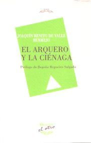 EL ARQUERO Y LA CIÉNAGA, de VALLE BERMEJO | portada del libro