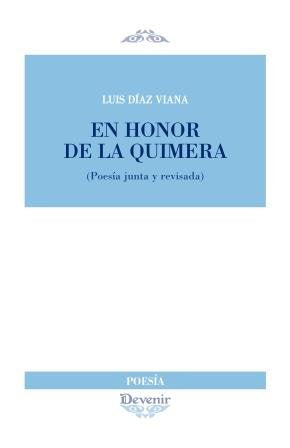 EN HONOR DE LA QUIMERA, de DÍAZ VIANA, LUIS | portada del libro