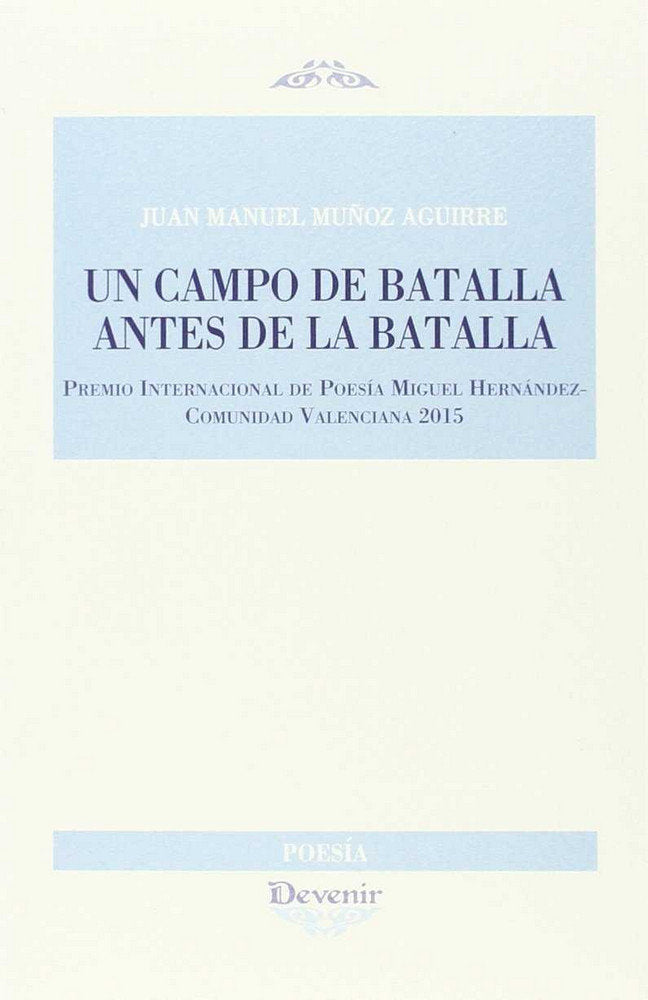 UN CAMPO DE BATALLA ANTES DE LA BATALLA, de MUÑOZ AGUIRRE | portada del libro