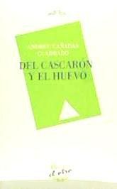 DEL CASCARÓN Y EL HUEVO, de CAÑADAS CUADRADO, ANDREU | portada del libro