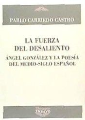 LA FUERZA DEL DESALIENTO, de CARRIEDO CASTRO, PABLO | portada del libro