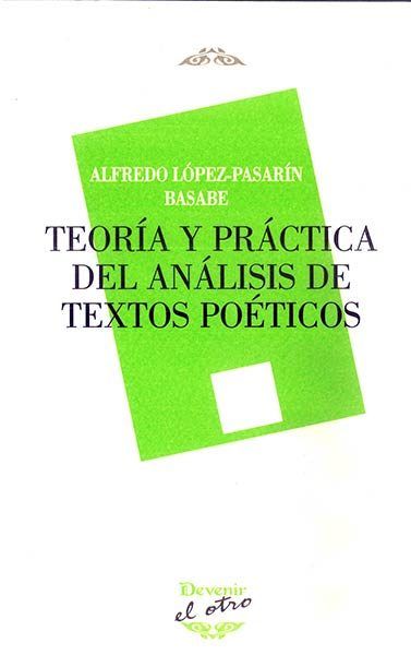 TEORÍA Y PRÁCTICA DEL ANÁLISIS DE TEXTOS POÉTICOS, de LÓPEZ-PASARÍN BASABE | portada del libro