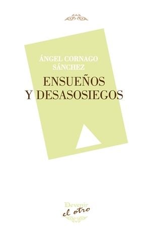 Ensueños y desasosiegos, de Cornago Sánchez, Ángel | portada del libro