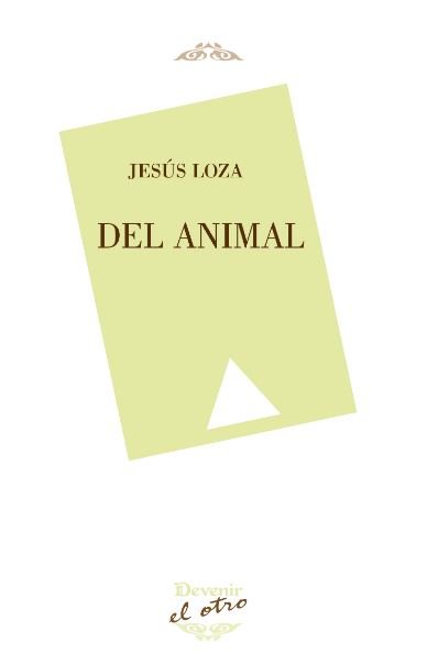 Del animal, de Loza Arias, Jesús | portada del libro