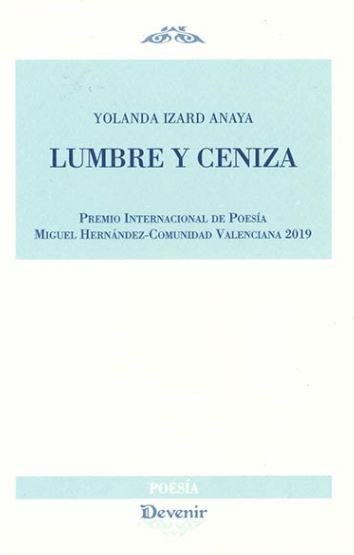 Lumbre y ceniza, de Izard Anaya, Yolanda | portada del libro