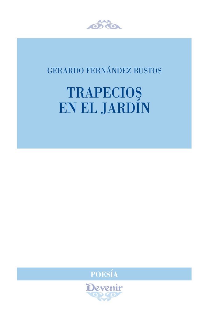 TRAPECIOS EN EL JARDIN, de FERNANDEZ BUSTOS, GERARDO | portada del libro