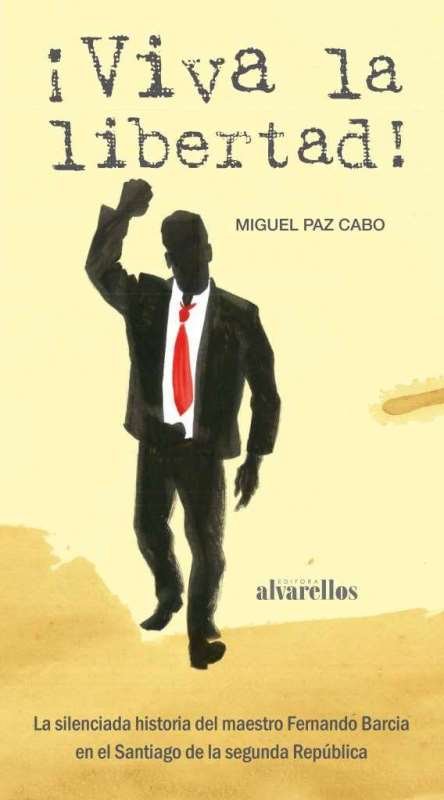 ¡VIVA LA LIBERTAD!, de Paz Cabo, Miguel | portada del libro