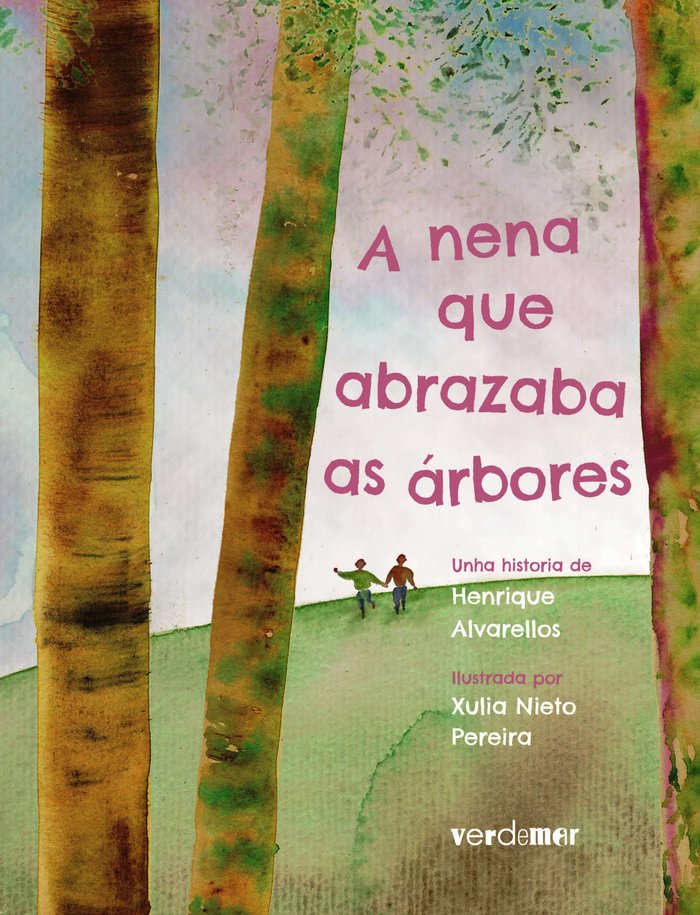 A NENA QUE ABRAZABA AS ÁRBORES, de Alvarellos Casas, Henrique | portada del libro