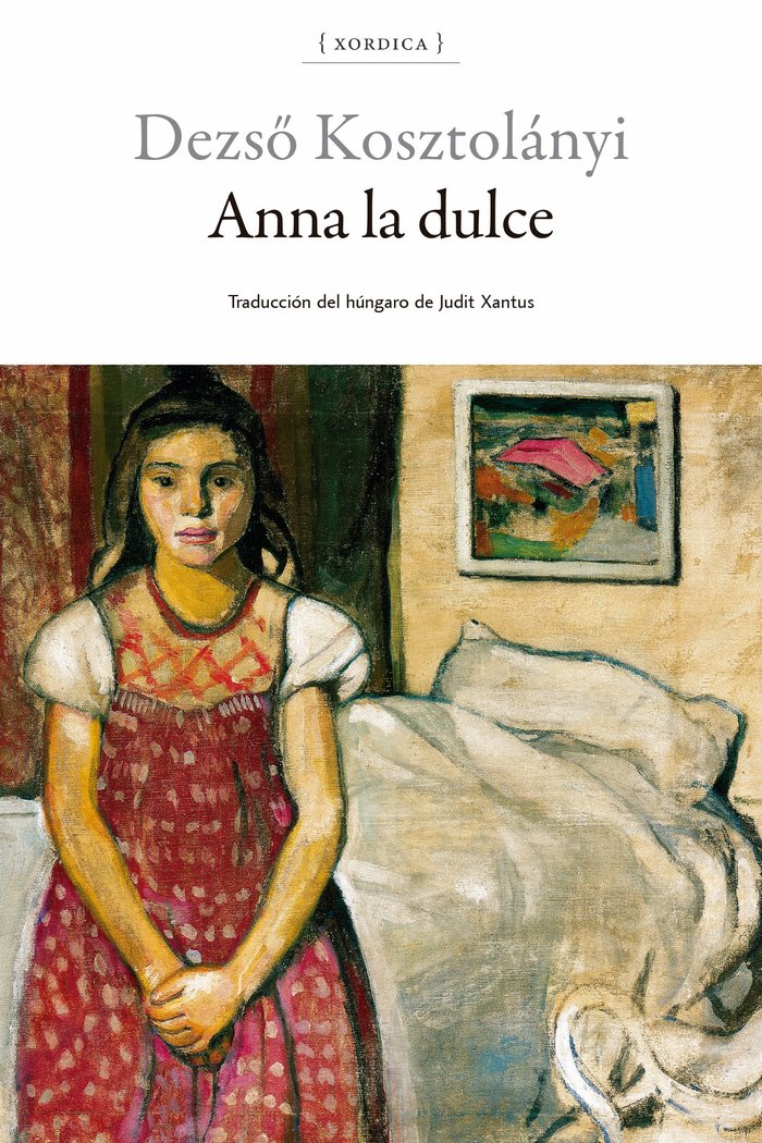 ANNA LA DULCE, de KOSZTOLANYI, DEZSO | portada del libro