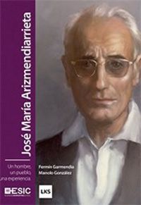 José María Arizmendiarrieta, de Garmendia Agirre, Fermín | portada del libro