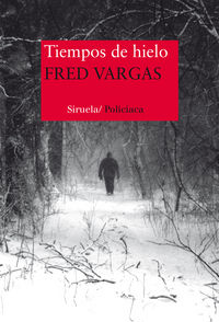 Tiempos de hielo, de Vargas, Fred | portada del libro