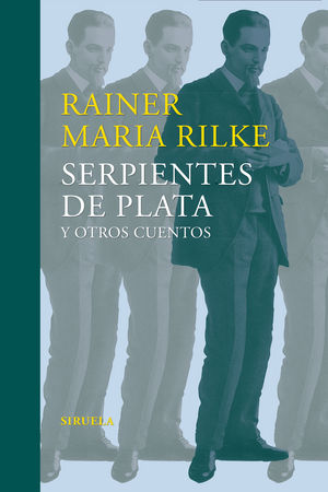 Serpientes de plata y otros cuentos, de Rilke, Rainer Maria | portada del libro